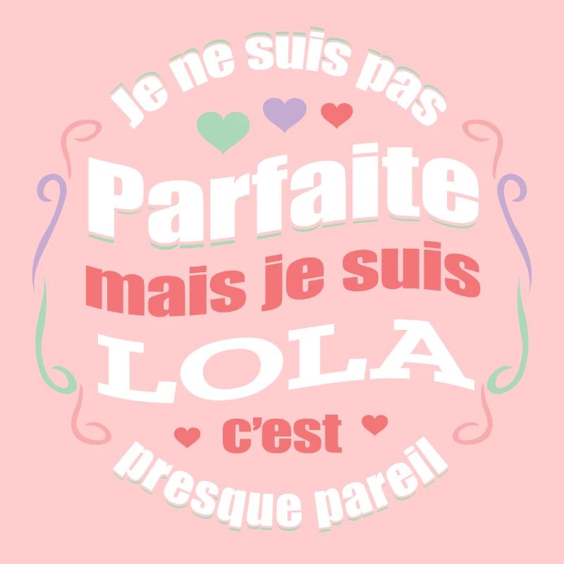 LOLA PARFAITE - PRENOM LOLA