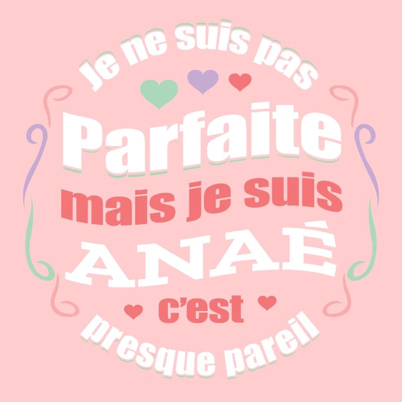 ANAÉ PARFAITE - PRENOM ANAÉ