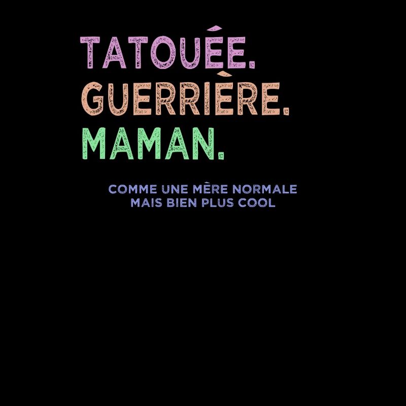 Maman tatouée et Guerrière Comme une mère normale