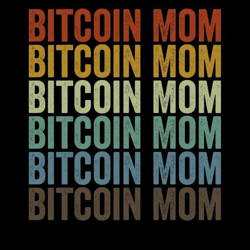 Bitcoin Mom Bitcoin Cryptocurrency Crypto Miner