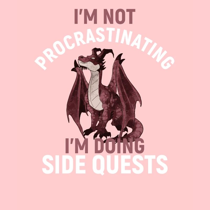 I'm Not Procrastinating I'm Doing Side Quests