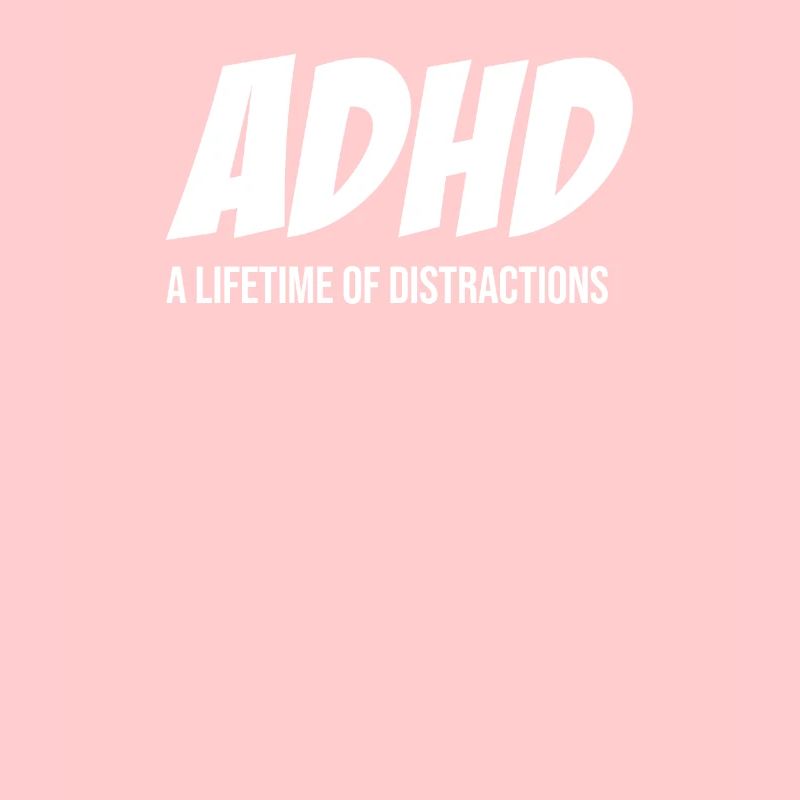 ADHD A Lifetime Distraction Hyperfocus