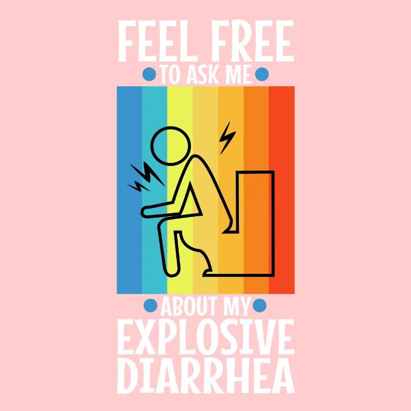 Ask me about my explosive diarrhea