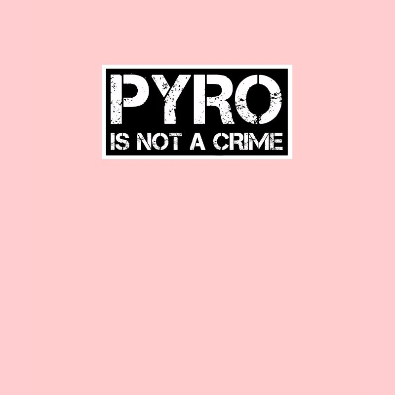 Pyro is not a crime
