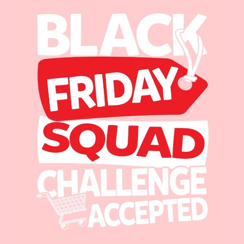 Black Friday Squad Challenge Accepted