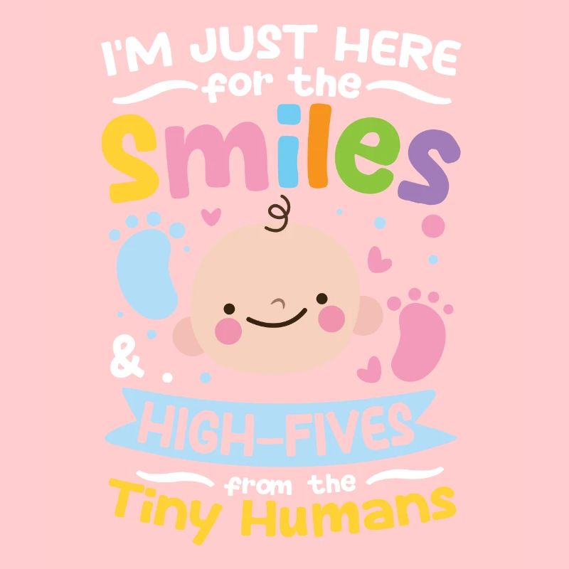 I'm Just Here For The Smiles From Tiny Humans