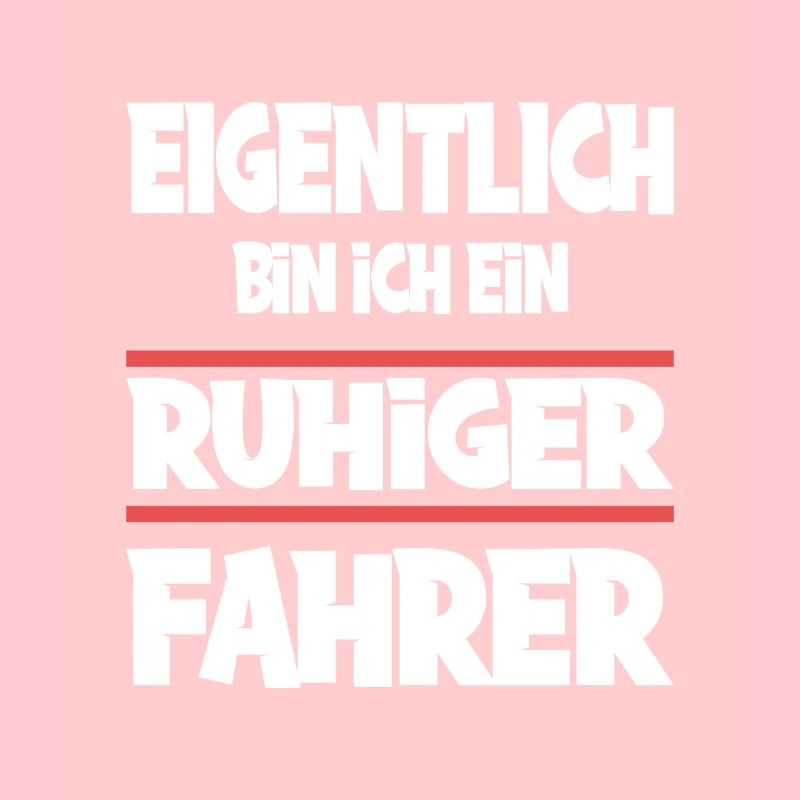 Eigentlich bin ich ein ruhiger Fahrer