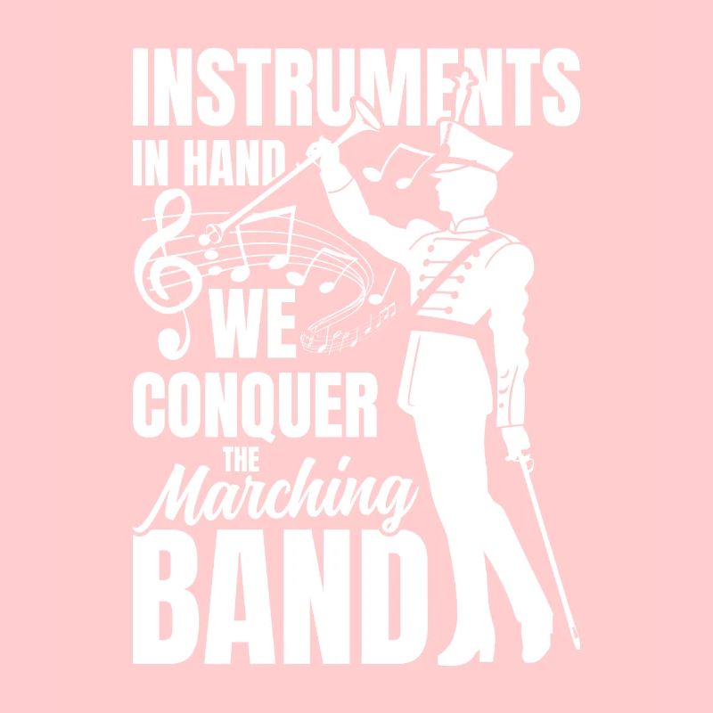 Instruments In Hand We Conquer The Marching Band