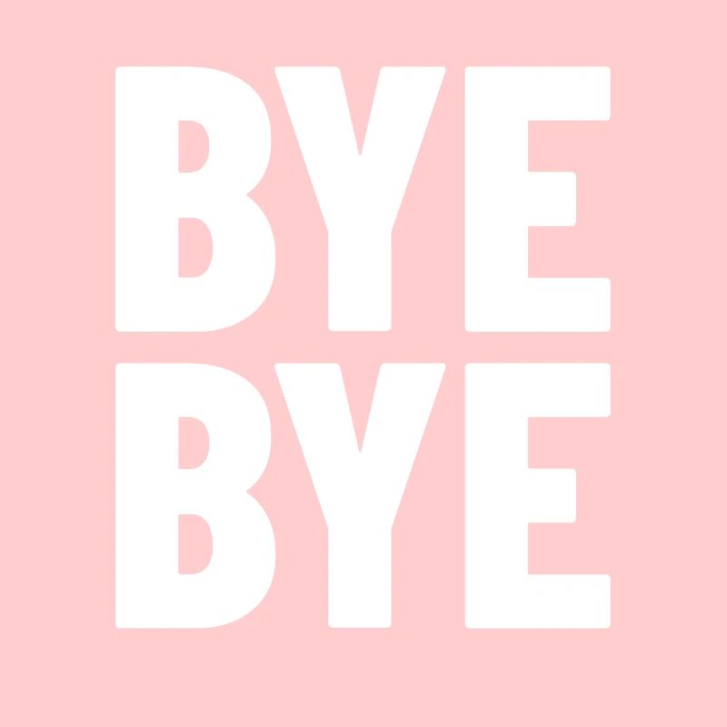 bye Bye