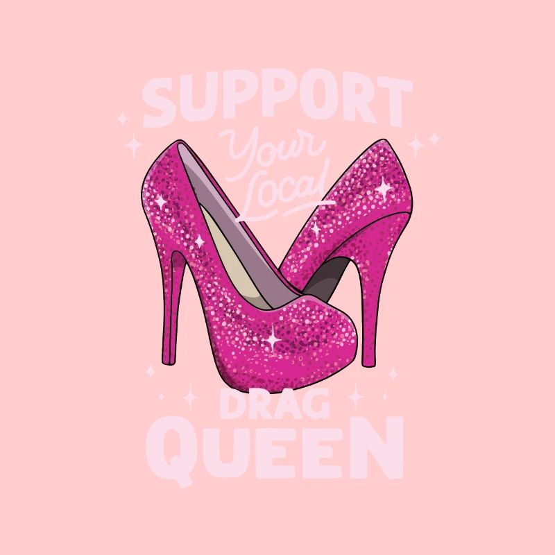 Support your local drag queen Pride