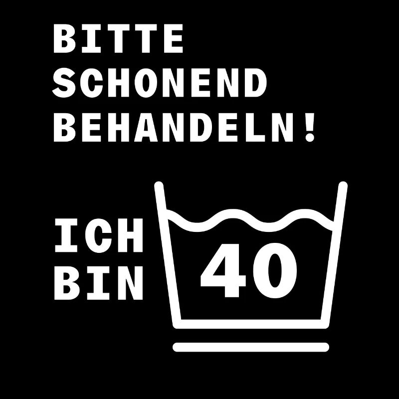 Bitte schonend Bügeln - 40er Geburtstag