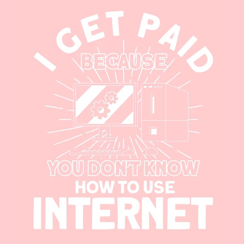 Je suis payé parce que vous ne connaissez pas Internet