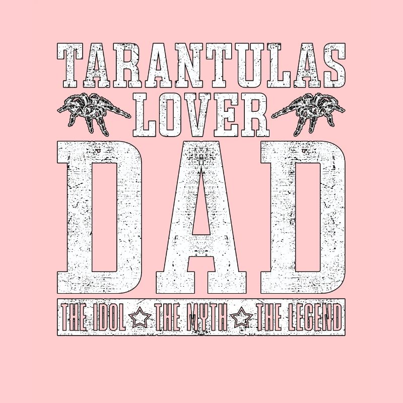 Tarantulas Lover Dad The Idol Tarantula Breeder