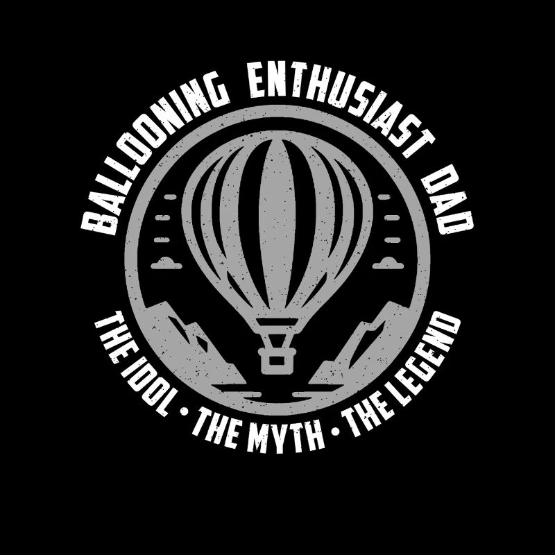 Ballooning Enthusiast Dad The Idol Balloon Pilot