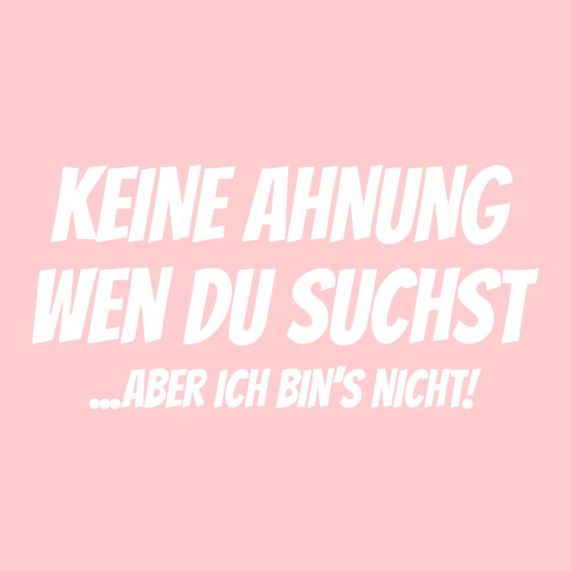 Keine Ahnung wen du suchst