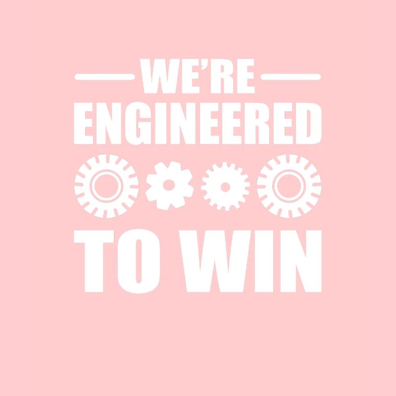 We’re Engineered to Win Robotics Team Robot