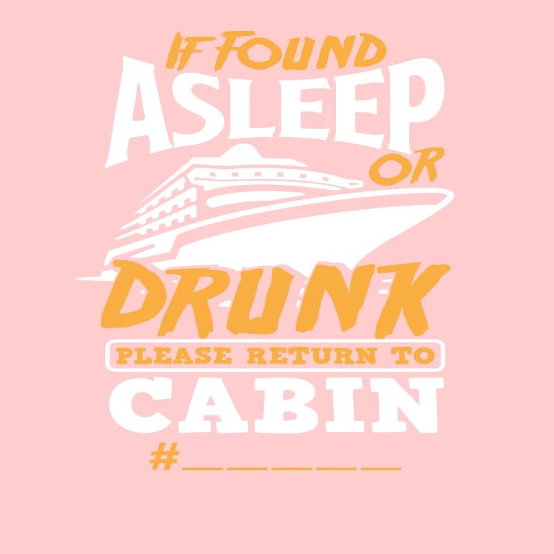 If drunk please return to the cabin