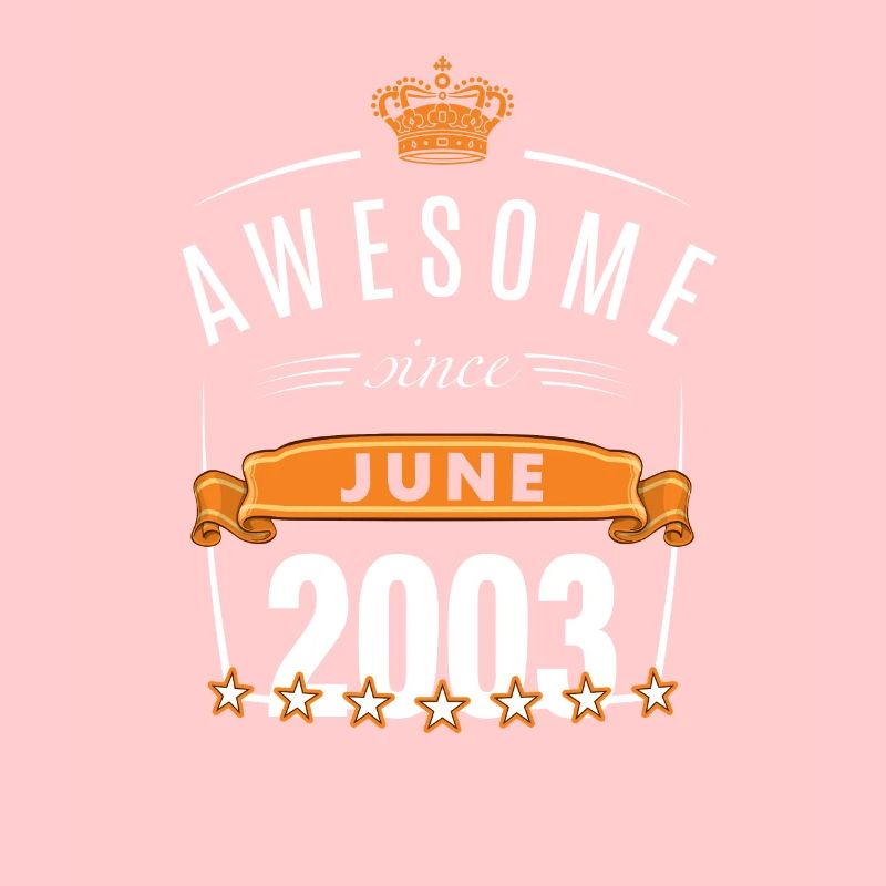 Juni 2003 geboren | Awesome Since June 2003 B-Day