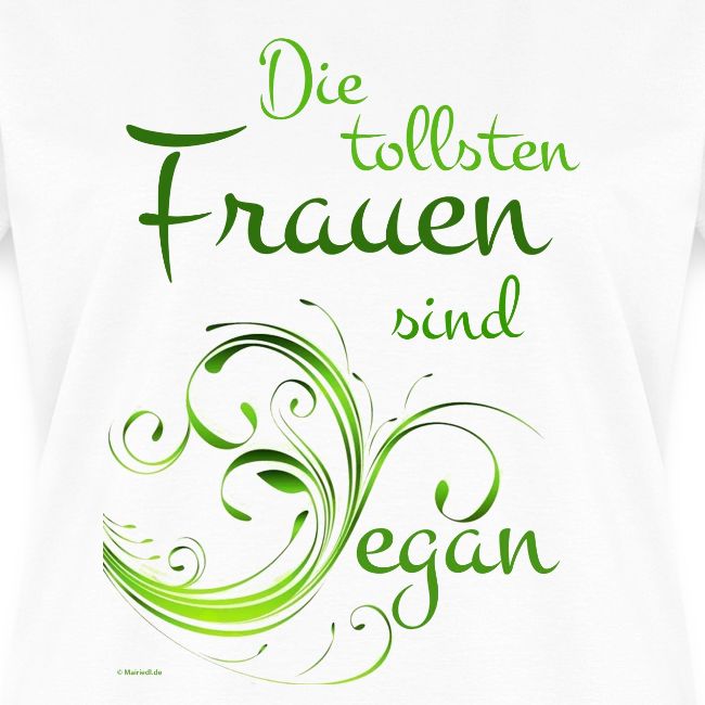 die tollsten Frauen sind