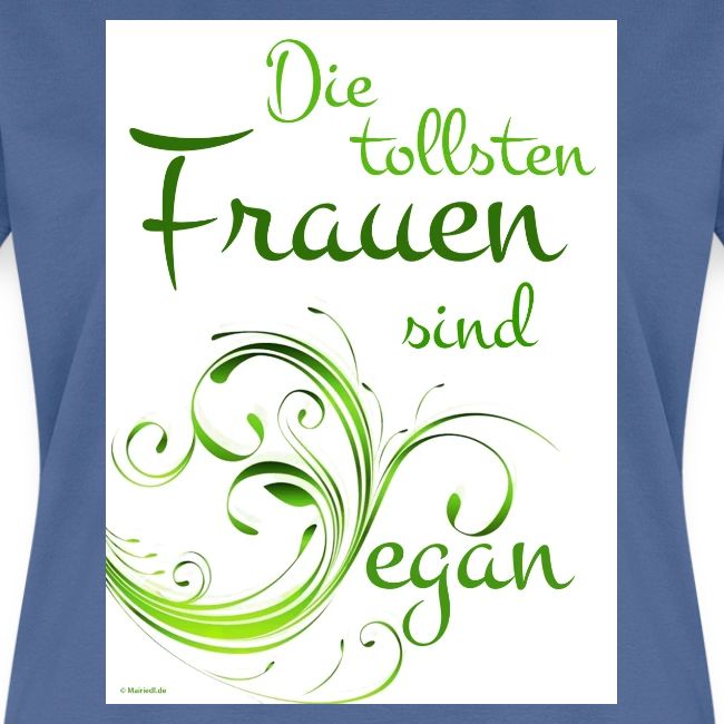 die tollsten Frauen sind