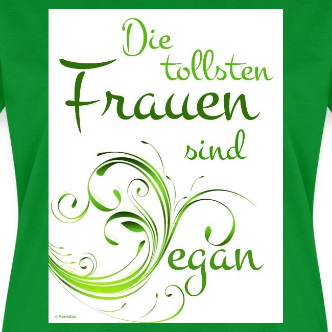 die tollsten Frauen sind