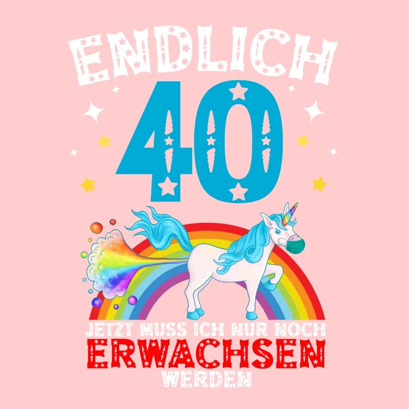 Endlich 40 Erwachsen Einhorn 40. Geburtstag