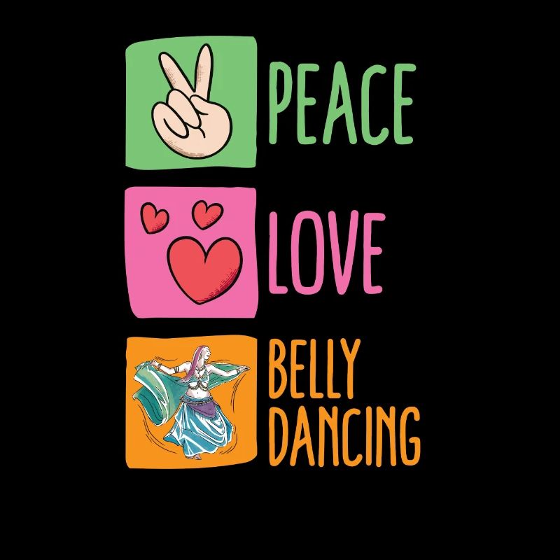 Peace Love Belly Dance For Belly Dancer