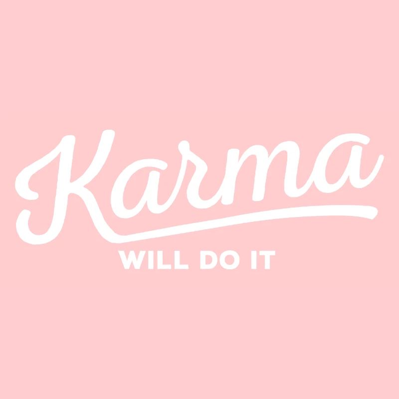 Karma will do it