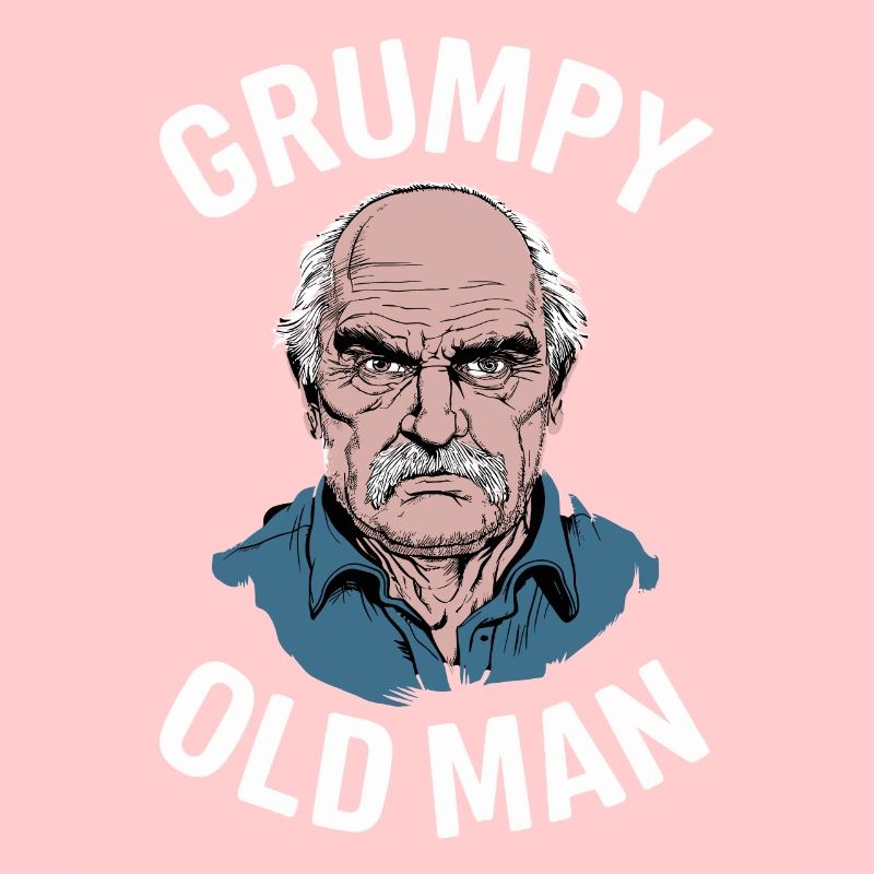 Grumpy Old Man Funny Saying