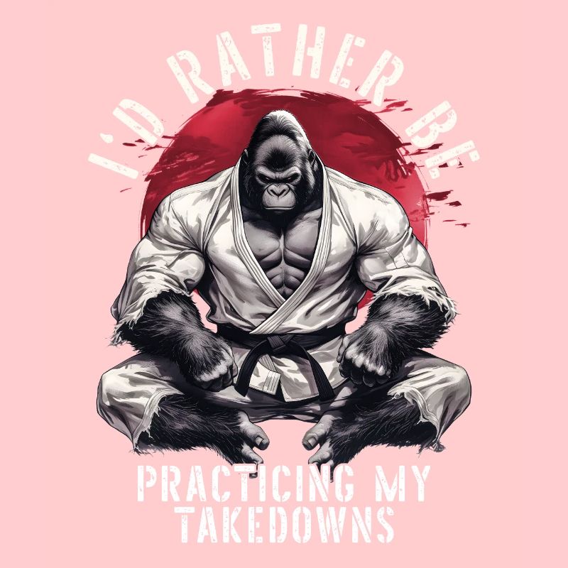 I'd Rather Be Practicing Takedowns BJJ Jiu Jitsu
