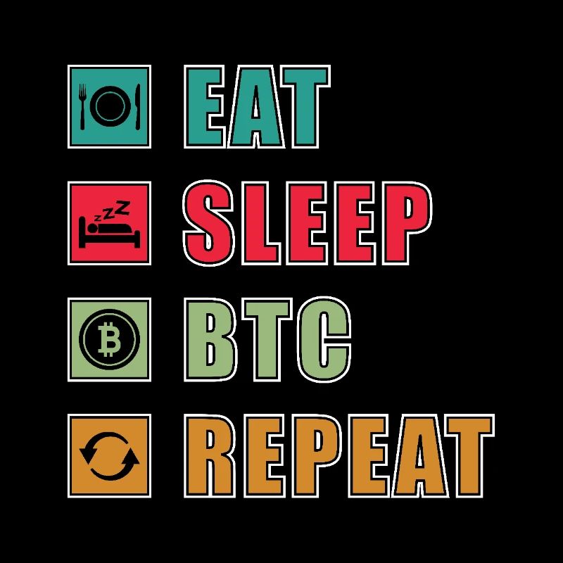 Eat Sleep Bitcoin Repeat