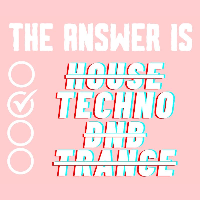 The Answer is TECHNO