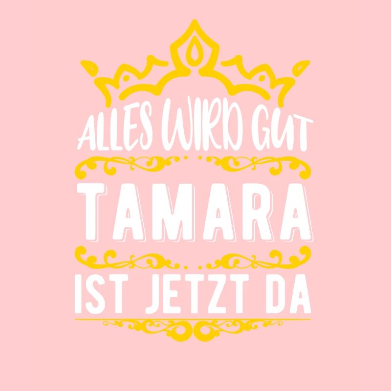 Tamara - Alles wird gut! Tamara ist jetzt da!