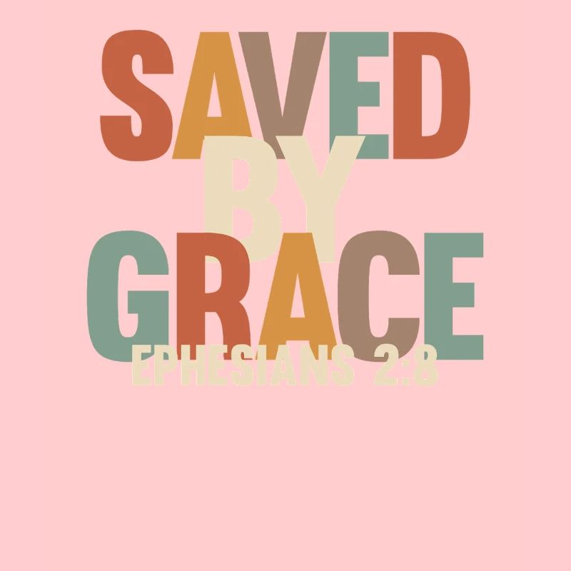 Saved by Grace - Ephesians 2:8