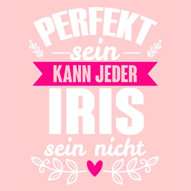 Iris - Perfekt Sein Kann Jeder Iris Sein Nicht