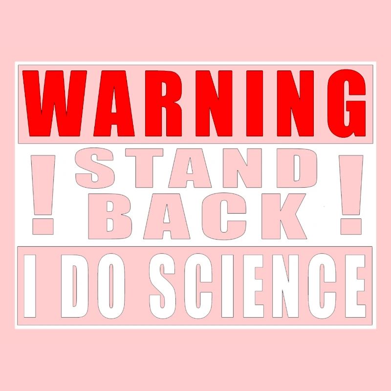 Avertissement Reculez Je fais de la science Citations drôles