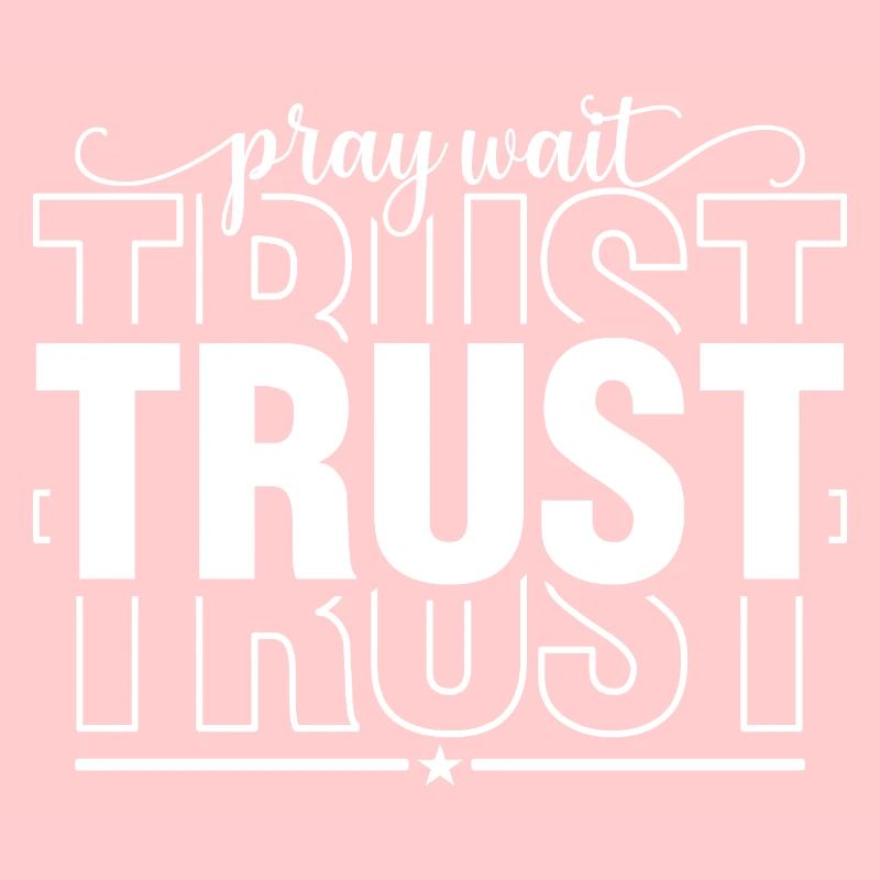 Pray Wait Trust