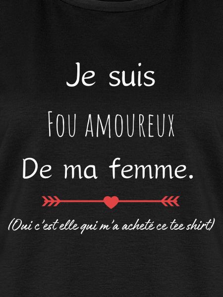 je suis fou amoureux de ma femme