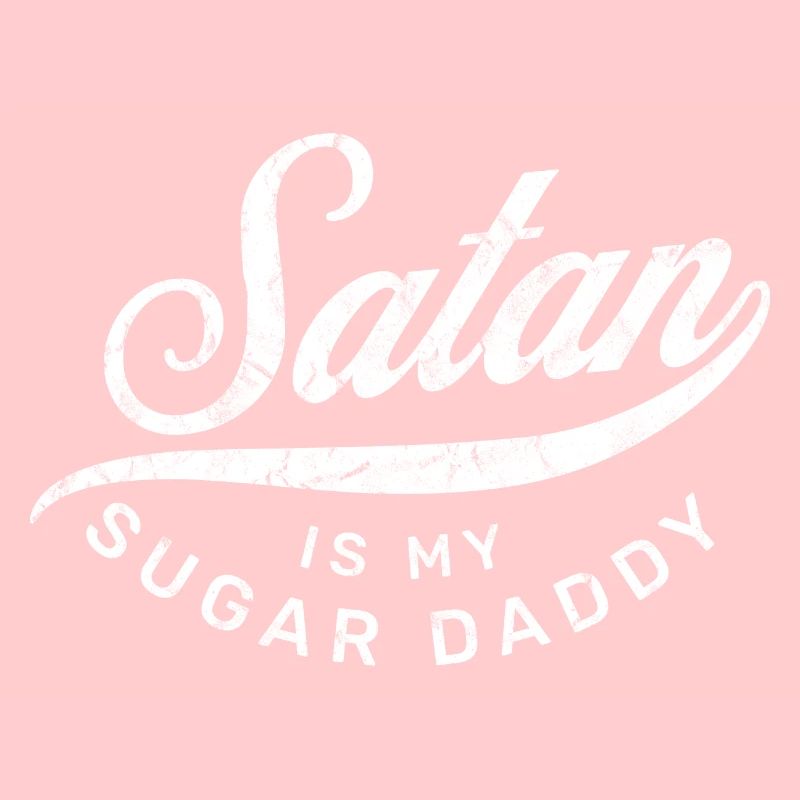 Satan est mon Sugar Daddy Ironie Sarcasme Dire