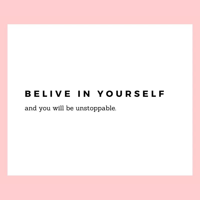 Belive in yourself