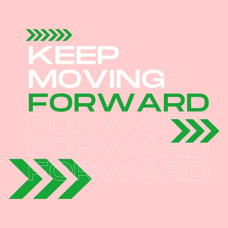 Keep Moving Forward