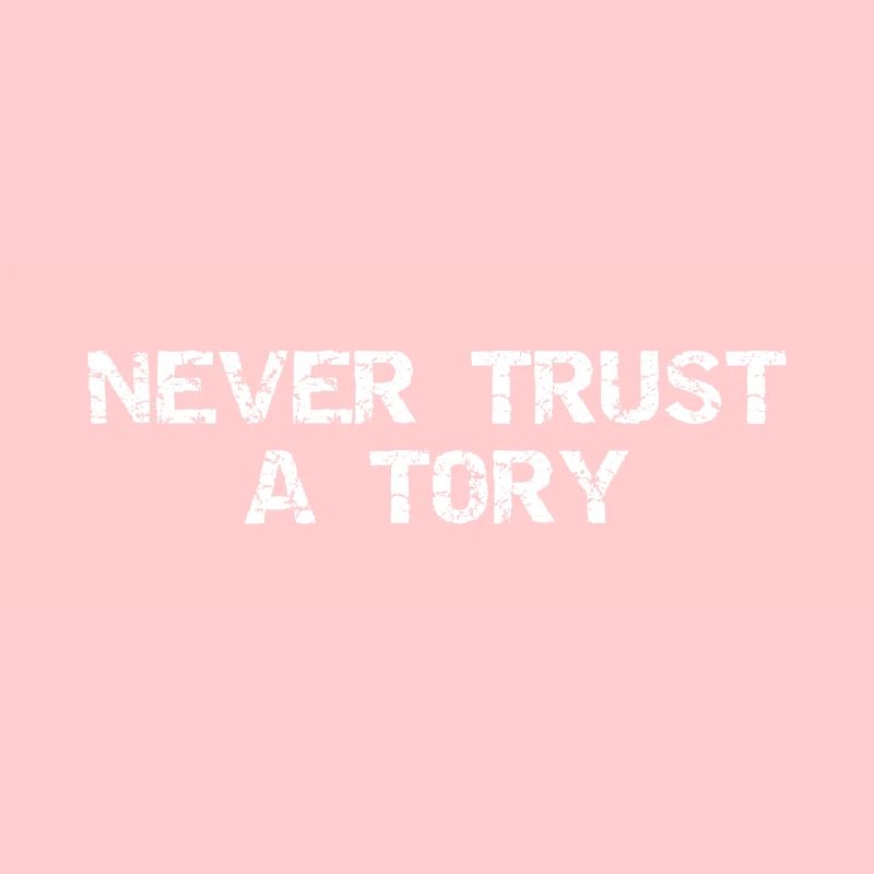 Never Trust a Tory