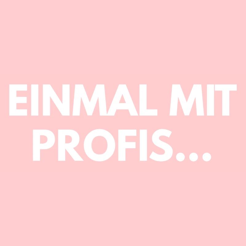 Einmal mit Profis!