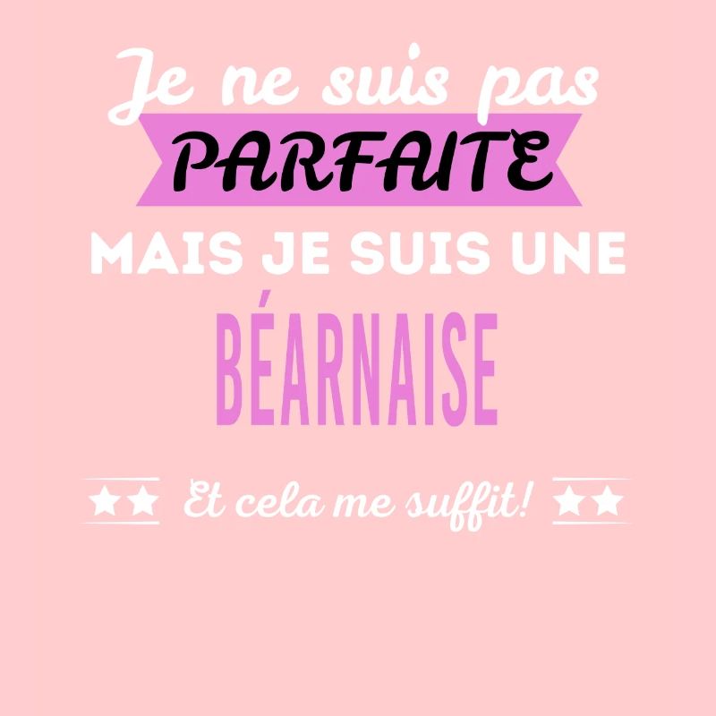 Je ne suis pas parfaite Béarnaise