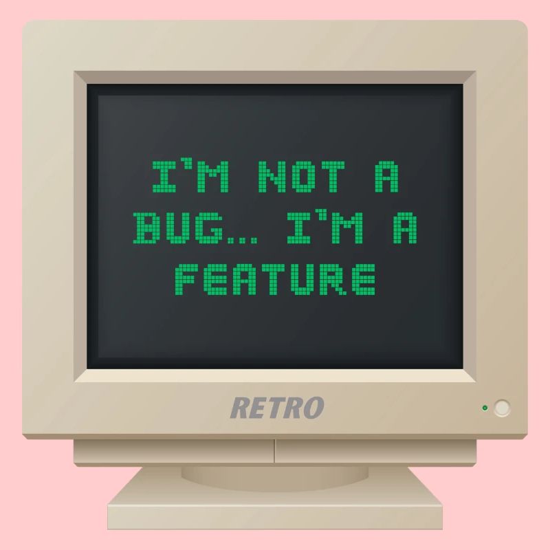 CRT Design - Ich bin kein Bug, ich bin ein Feature