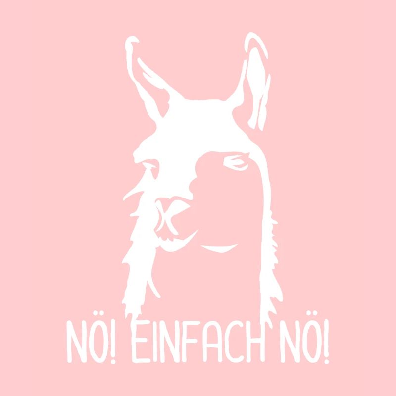 Nö, einfach nö, ich muss garnichts - Lama - Spruch
