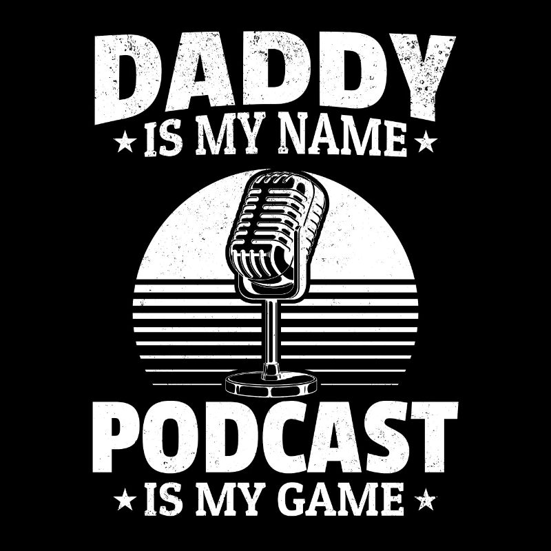 Daddy Is My Name Podcasting è il mio gioco - Daddy Pod