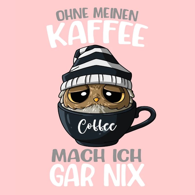 Kaffee Kaffeetasse Kaffeeliebhaber Spruch Eule