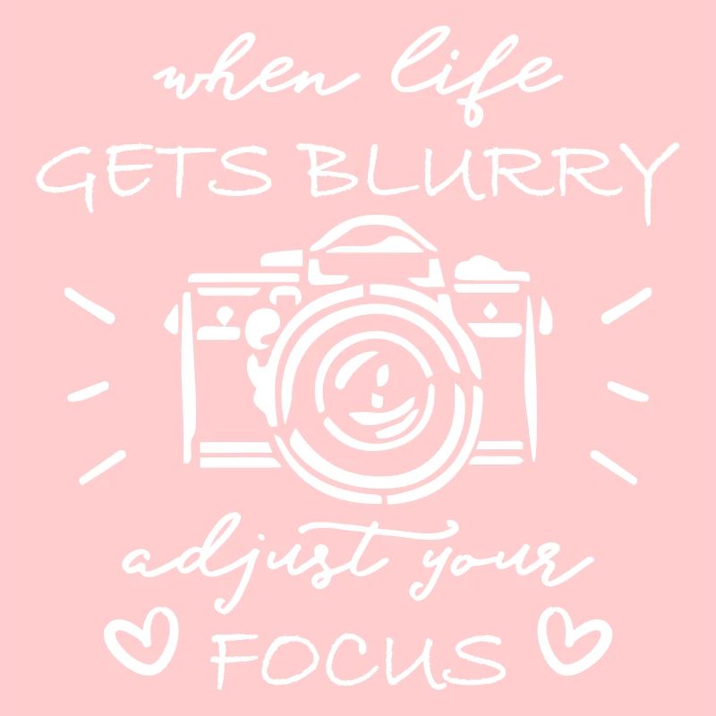 When Life Gets Blurry Adjust Your Focus Camera