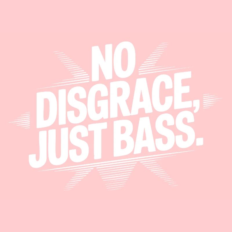 Pas de honte, juste de la basse